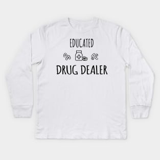 Educated Drug dealer Kids Long Sleeve T-Shirt